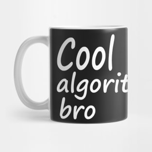 Cool algorithm bro Mug